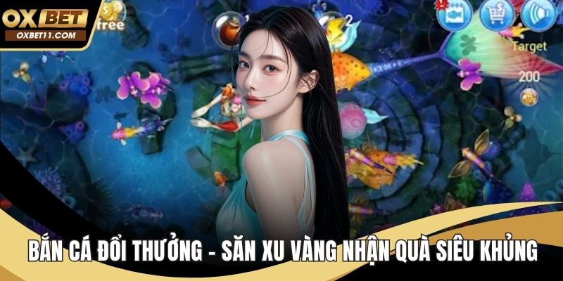 Bắn cá đổi thưởng