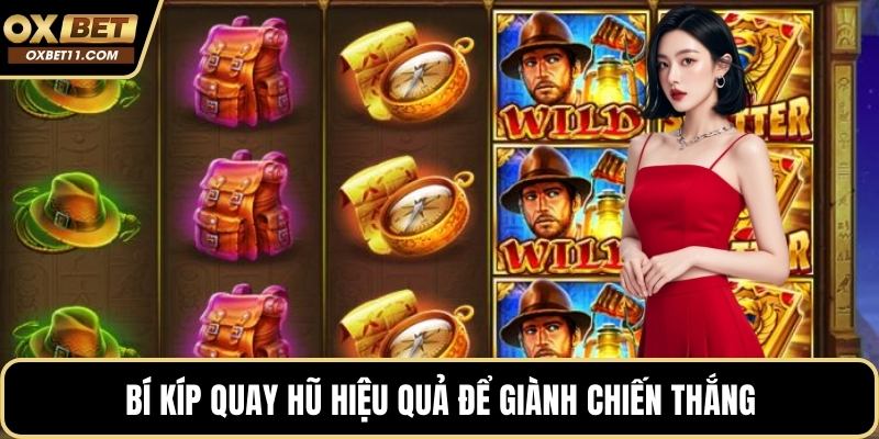 Bí kíp quay hũ hiệu quả để giành chiến thắng