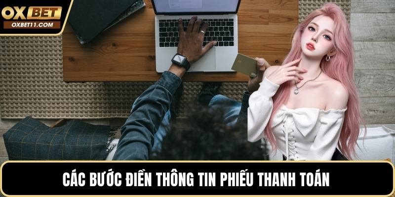 Các bước điền thông tin phiếu thanh toán