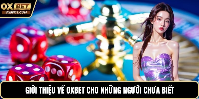 Giới thiệu về OXBET cho những người chưa biết