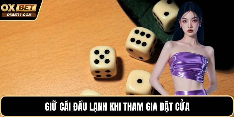 Giữ cái đầu lạnh khi tham gia đặt cửa