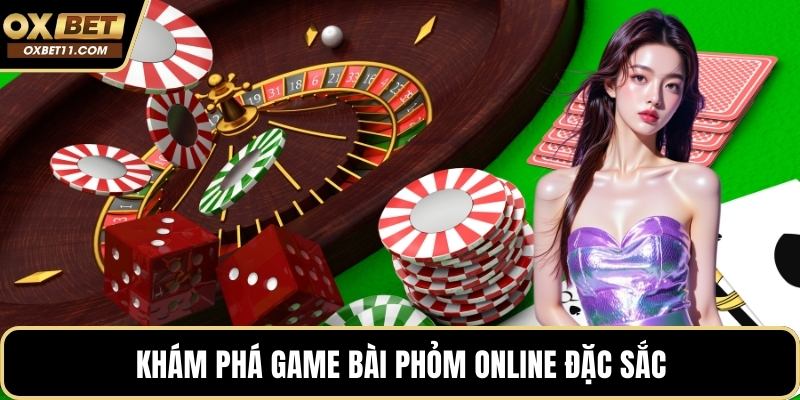 Khám phá game bài phỏm online đặc sắc