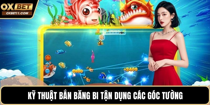 Kỹ thuật bắn băng bi tận dụng các góc tường
