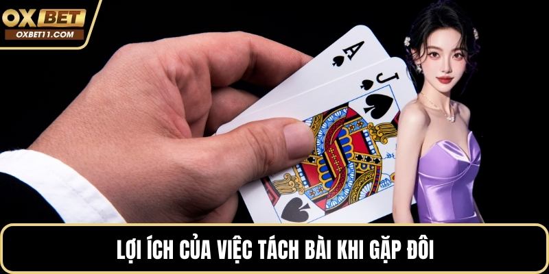 Lợi ích của việc tách bài khi gặp đôi