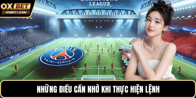Những điều cần nhớ khi thực hiện lệnh