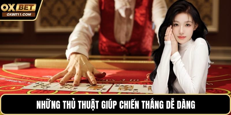 Những thủ thuật giúp chiến thắng dễ dàng