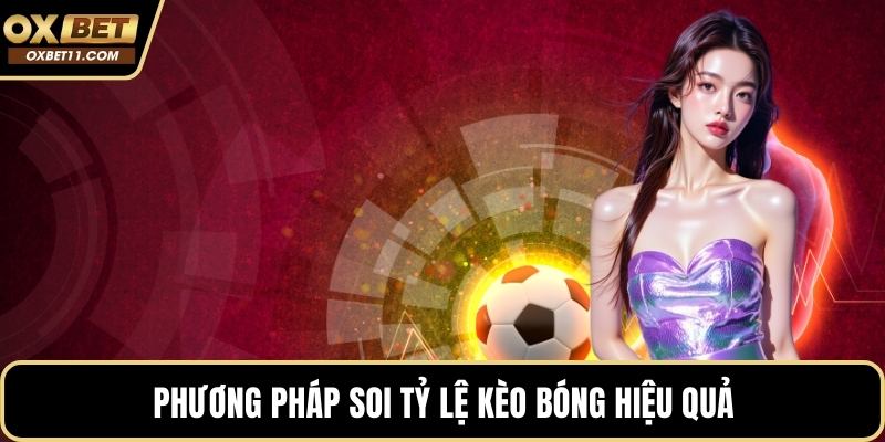 Phương pháp soi tỷ lệ kèo bóng hiệu quả