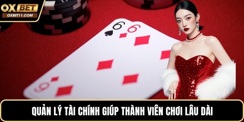 Quản lý tài chính giúp thành viên chơi lâu dài