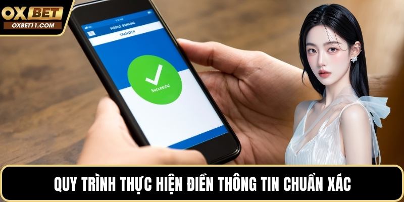Quy trình thực hiện điền thông tin chuẩn xác