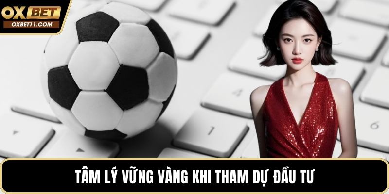 Tâm lý vững vàng khi tham dự đầu tư