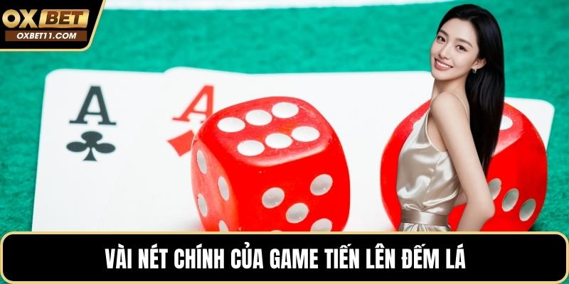Vài nét chính của game tiến lên đếm lá